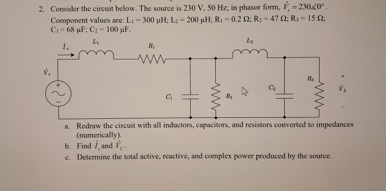 Solved 2. Consider the circuit below. The source is 230 V, | Chegg.com