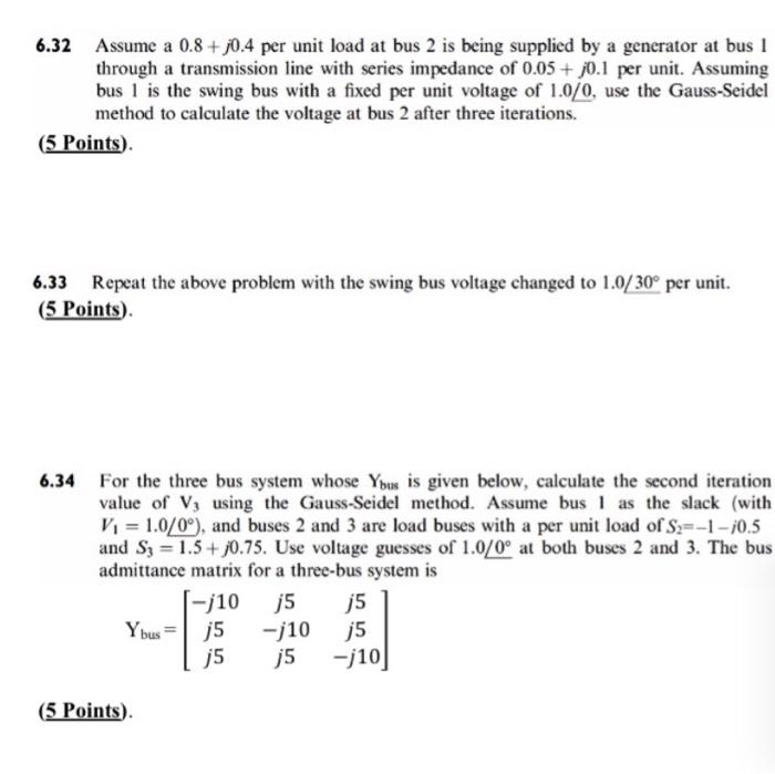 Solved 6.32 Assume a 0.8 + 10.4 per unit load at bus 2 is | Chegg.com