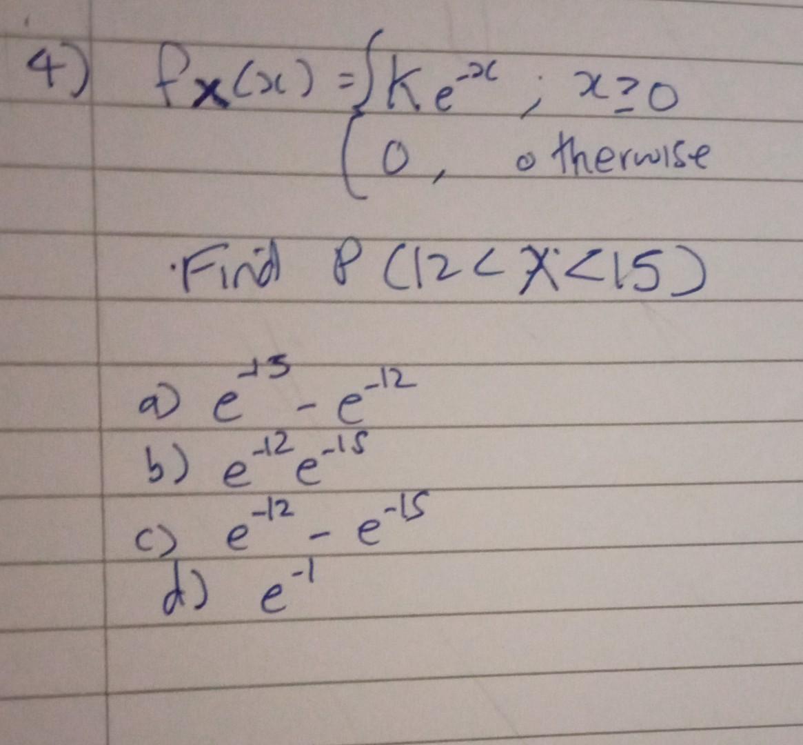 Solved fx(x)={Ke−x;0,x≥0 o therwise - Find P(12 | Chegg.com