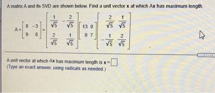 Solved A Matrix A And Its Svd Are Shown Below Find A Unit