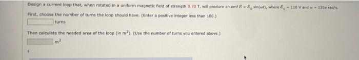 Solved Design a current loop that, when rotated in a uniform | Chegg.com