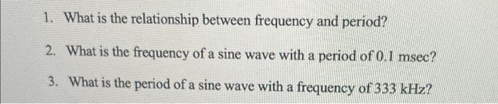 solved-1-what-is-the-relationship-between-frequency-and-chegg