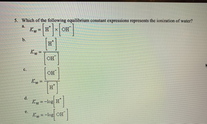 Solved 5 Which Of The Following Equilibrium Constant Chegg Com