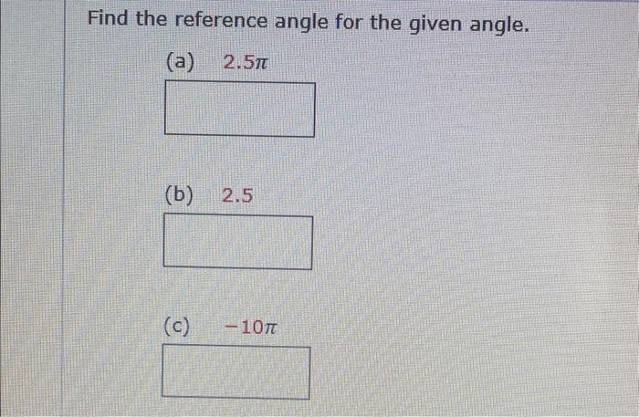 Solved Find the reference angle for the given angle. (a) | Chegg.com