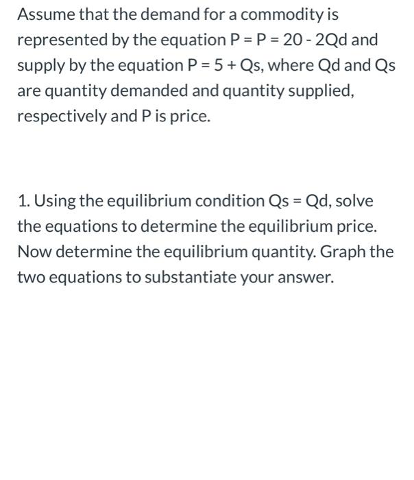 Solved Assume That The Demand For A Commodity Is Represented | Chegg.com