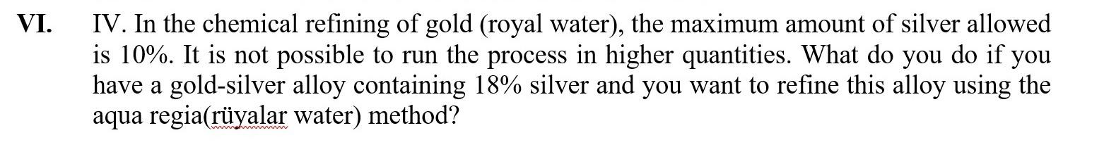 Solved IV. In the chemical refining of gold (royal water), | Chegg.com