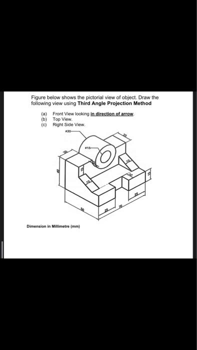 Solved Figure below shows the pictorial view of object. Draw | Chegg.com