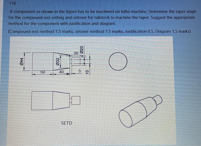 Solved 11B A component as shown in the figure has to be | Chegg.com