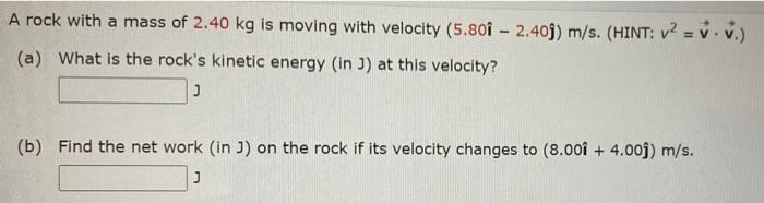Solved A rock with a mass of 2.40 kg is moving with velocity | Chegg.com