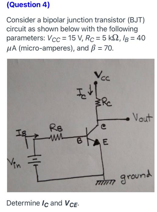 Solved (Question 4) Consider a bipolar junction transistor | Chegg.com