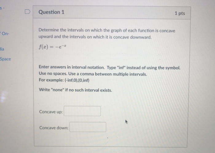 Solved S- Question 1 1 pts On- Determine the intervals on | Chegg.com