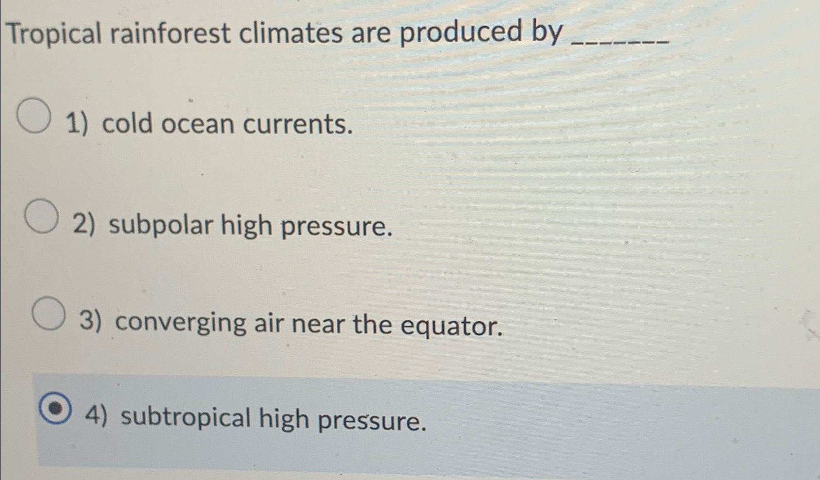 Solved Tropical rainforest climates are produced by q,cold | Chegg.com