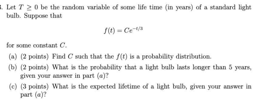 Solved Let T≥0 ﻿be the random variable of some life time (in | Chegg.com