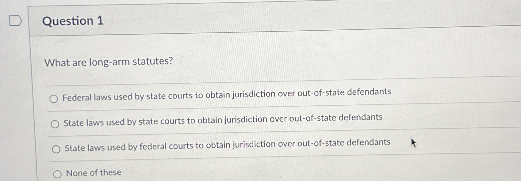 Solved Question 1What are longarm statutes?Federal laws