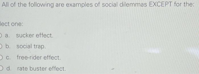 Solved All Of The Following Are Examples Of Social Dilemmas | Chegg.com