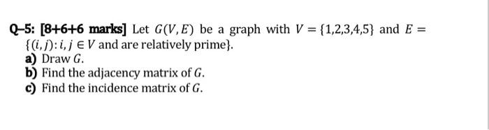 Solved Q-5: [8+6+6 marks] Let G(V,E) be a graph with V = | Chegg.com