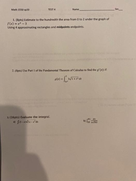 Solved Math 1550 sp20 TEST 4 Name Sec 1. (8pts) Estimate to | Chegg.com