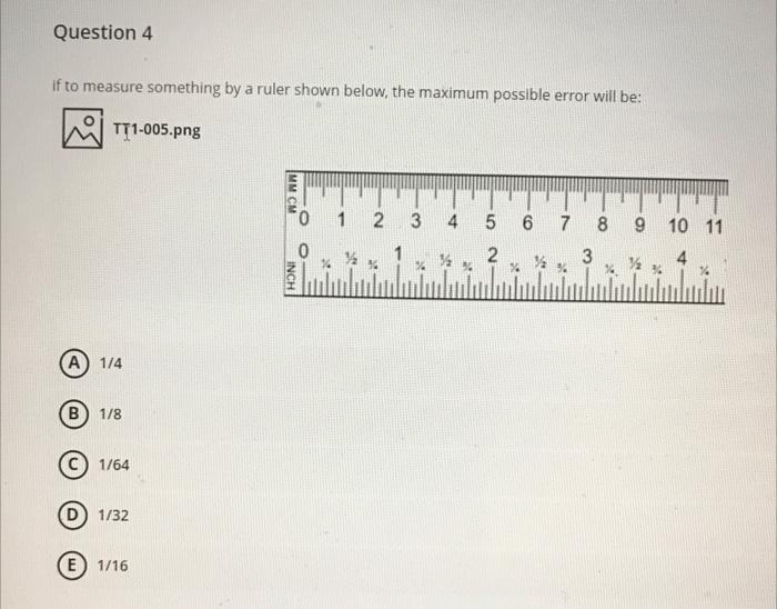 Solved Question 4 if to measure something by a ruler shown | Chegg.com