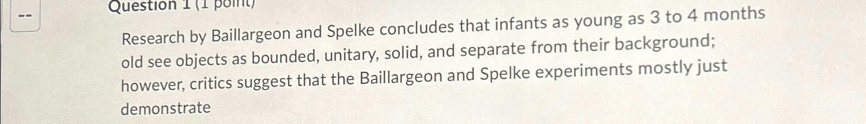 Solved Research by Baillargeon and Spelke concludes that | Chegg.com