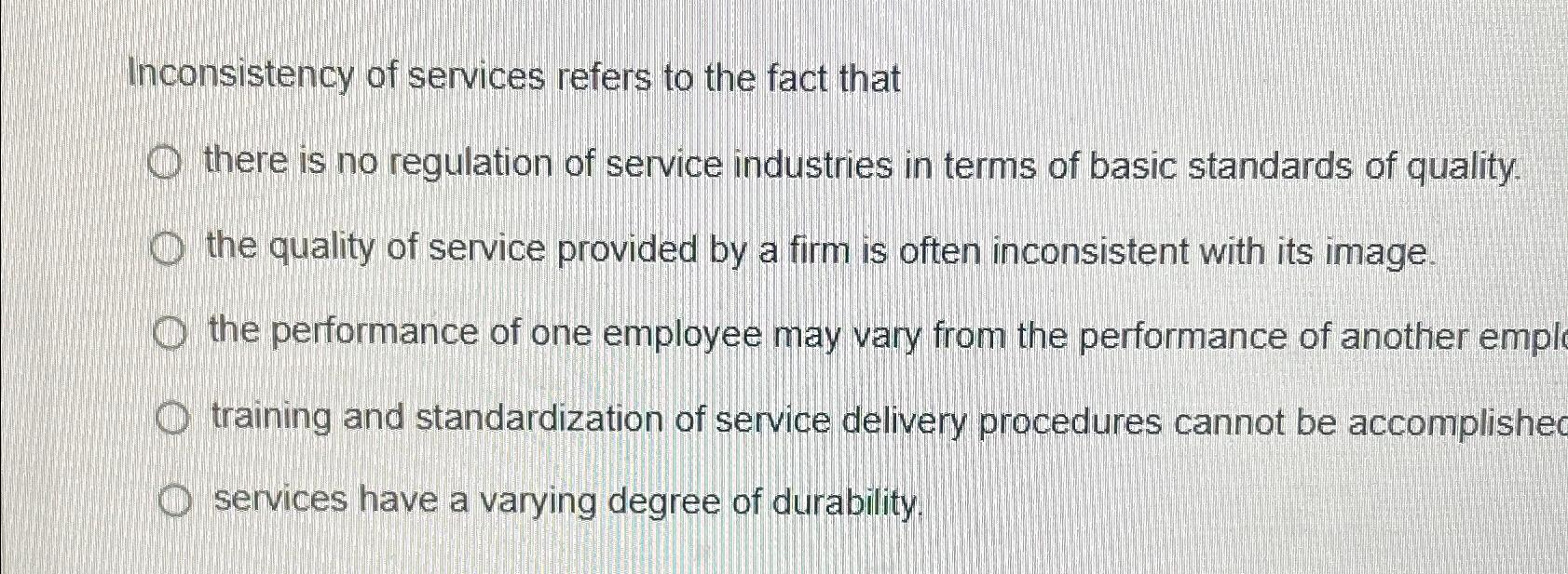 Solved Inconsistency of services refers to the fact that | Chegg.com