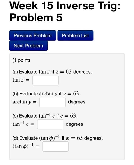 Solved Week 15 Inverse Trig: Problem 5 (1 point) (a) | Chegg.com