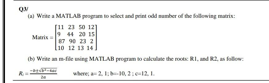 Solved Q3/ (a) Write a MATLAB program to select and print | Chegg.com