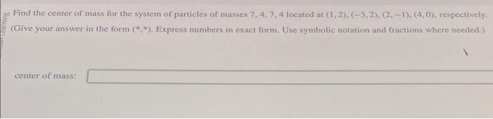Solved Find the center of mass for the system of particles | Chegg.com