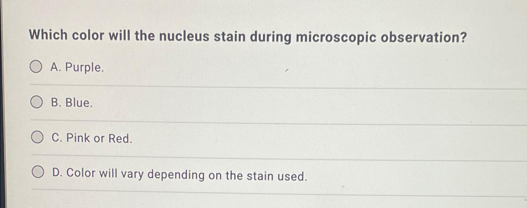 Solved Which color will the nucleus stain during microscopic