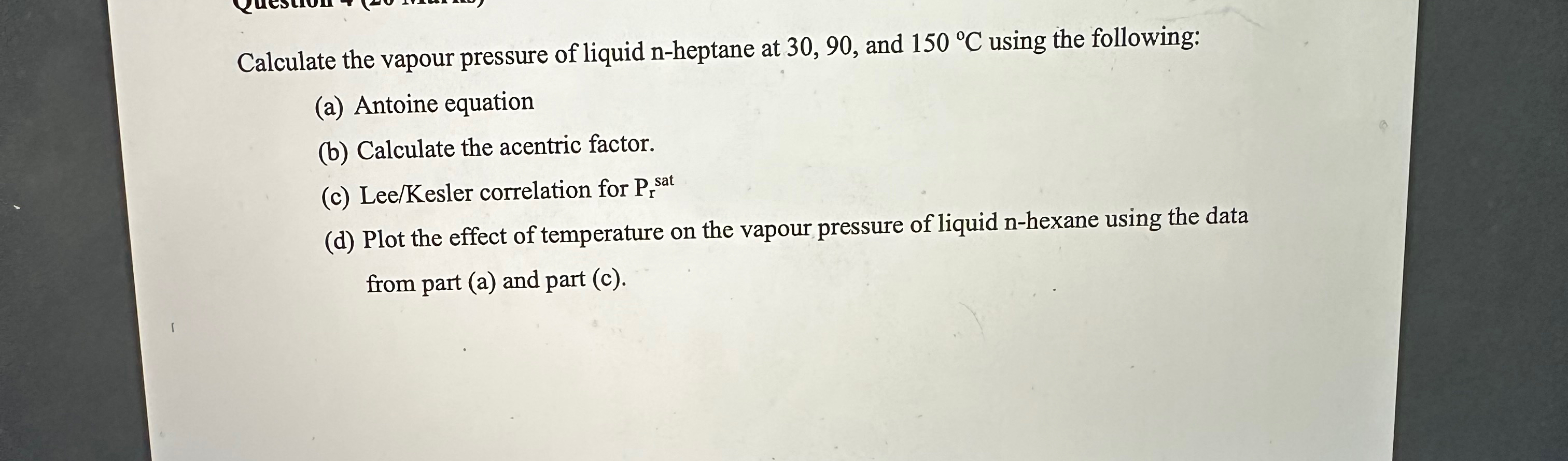 Solved Calculate The Vapour Pressure Of Liquid N Heptane At 9110