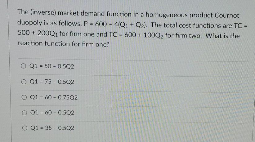 Solved The (inverse) market demand function in a homogeneous | Chegg.com