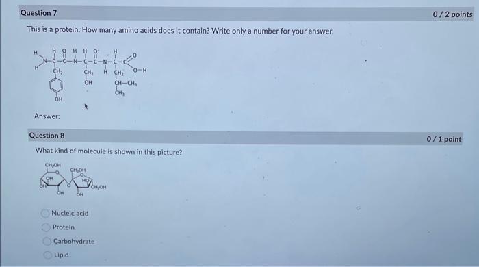 This is a protein. How many amino acids does it contain? Write only a number for your answer.
Answer:
Question 8
What kind of