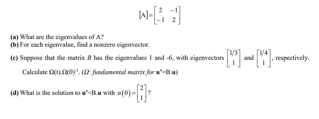 Solved -1 [A]= 2 (a) What Are The Eigenvalues Of A? (b) For | Chegg.com