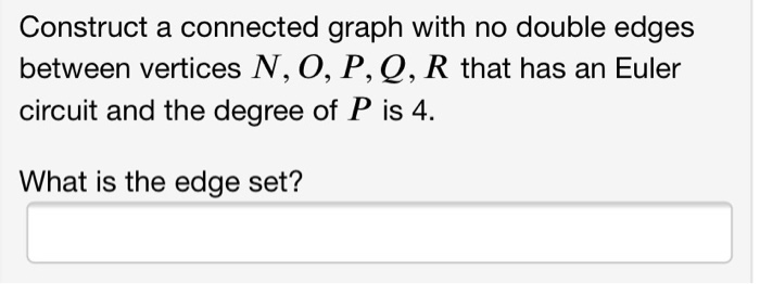 Solved Construct a connected graph with no double edges | Chegg.com