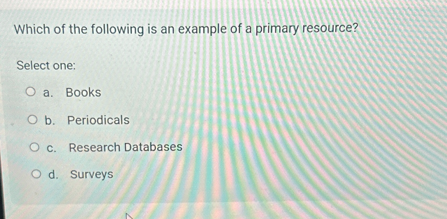 Solved Which Of The Following Is An Example Of A Primary | Chegg.com