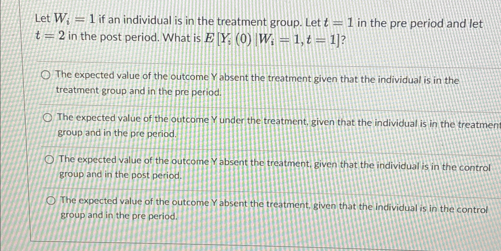 Solved Let Wi=1 ﻿if an individual is in the treatment group. | Chegg.com