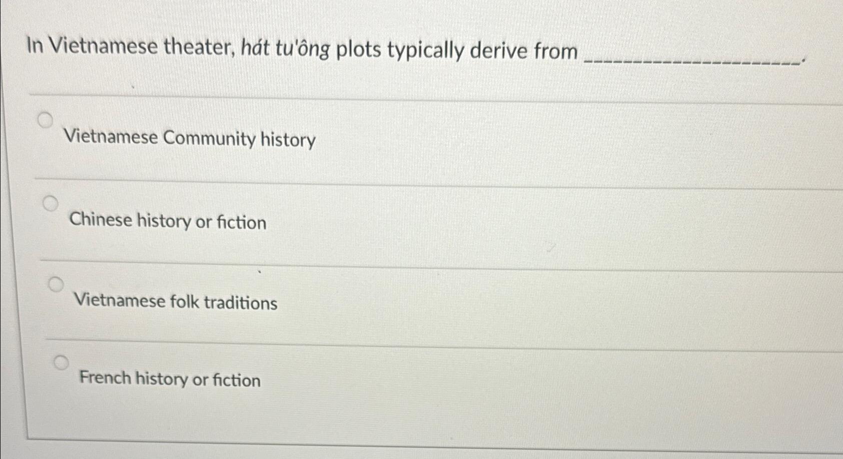 Solved In Vietnamese theater, hát tu'ông plots typically