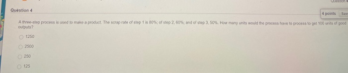 Solved Weston Save Question 4 4 points A three-step process | Chegg.com