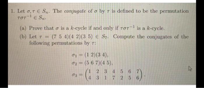 Solved 1 Let T E Sn The Conjugate Of O By 7 Is Defined Chegg Com