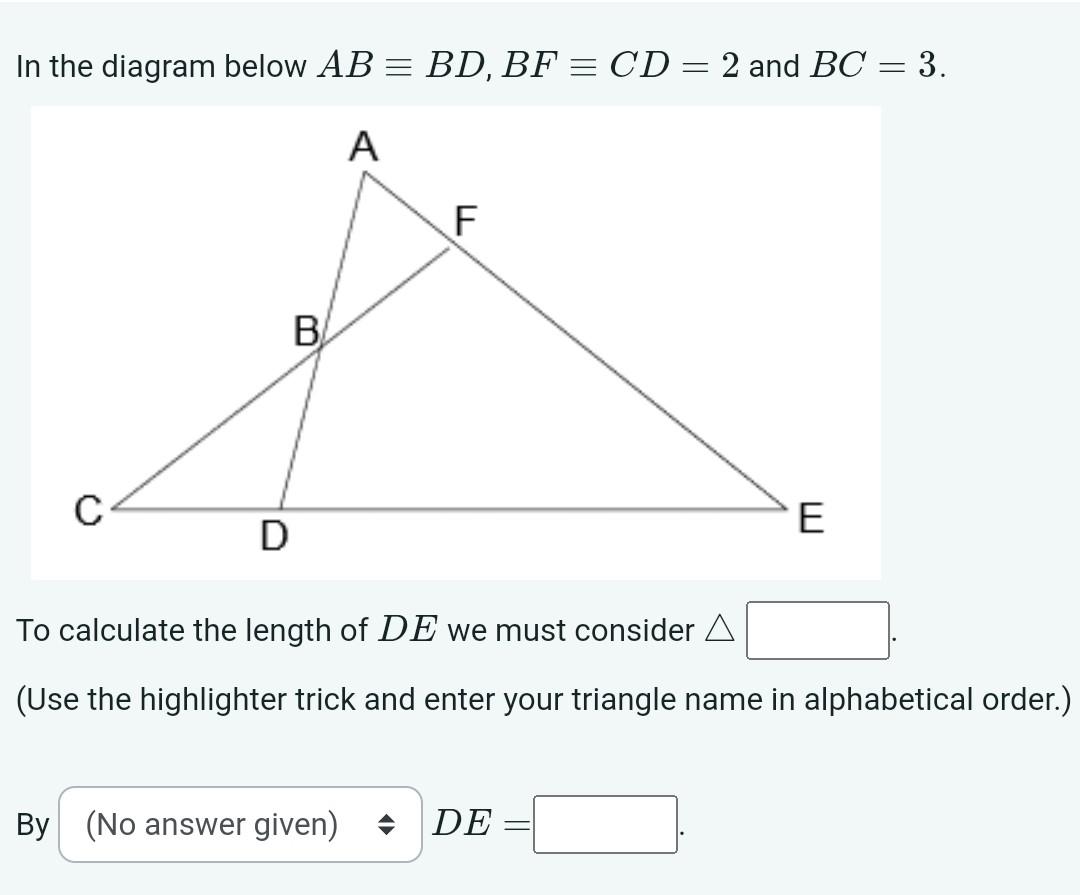 Solved In The Diagram Below AB≡BD,BF≡CD=2 And BC=3. To | Chegg.com