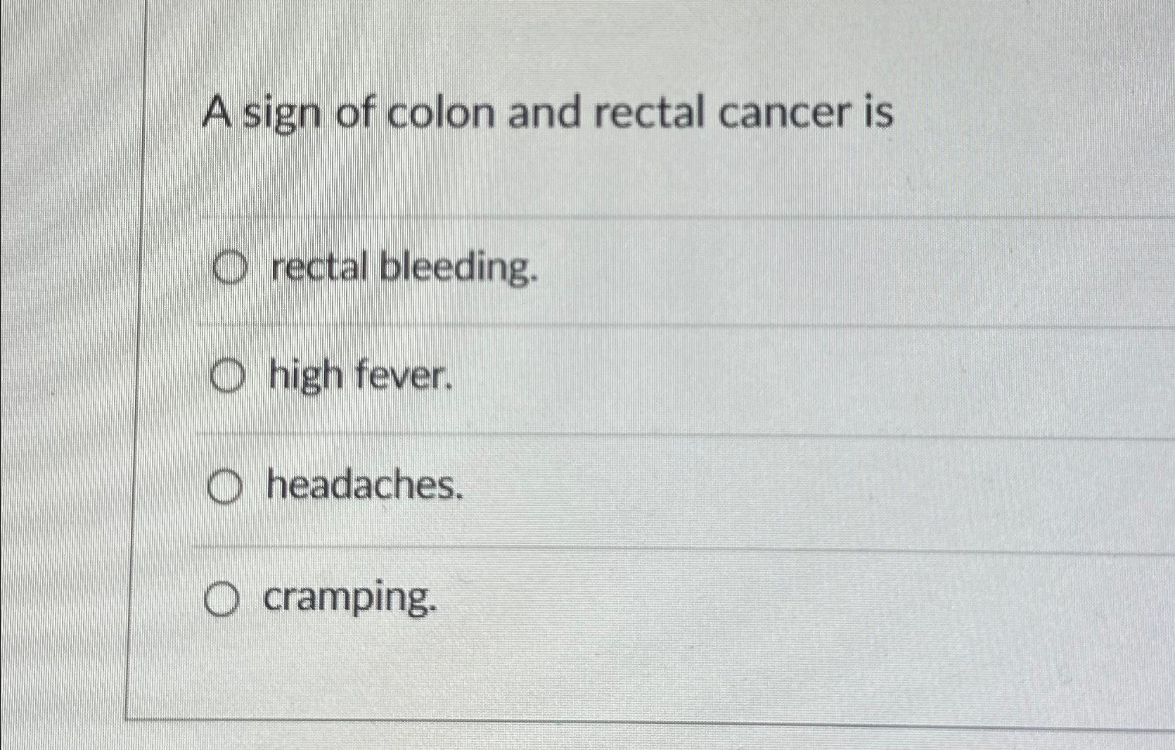 solved-a-sign-of-colon-and-rectal-cancer-isrectal-chegg