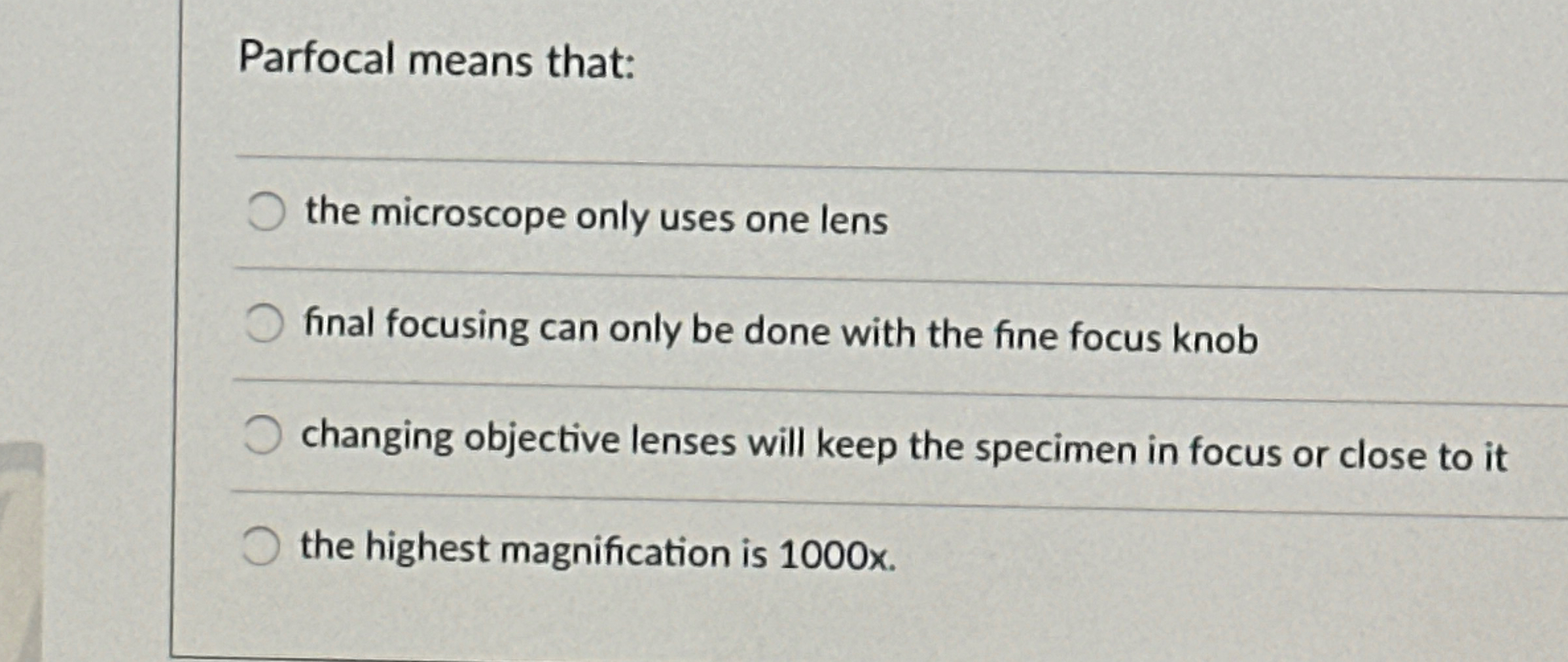 Solved Parfocal means that:the microscope only uses one | Chegg.com