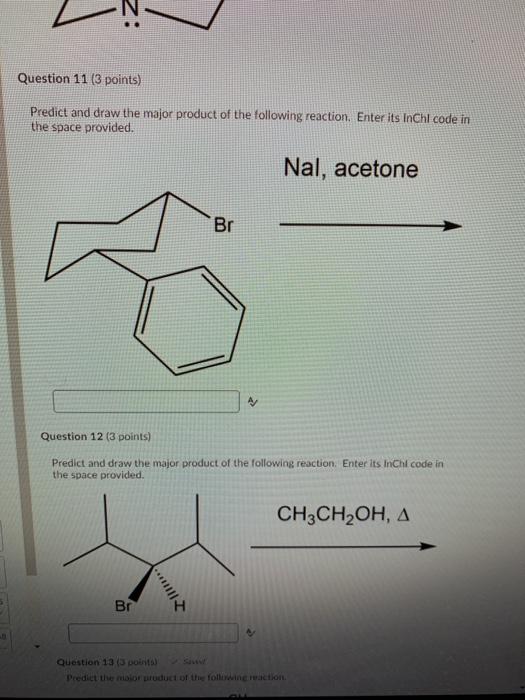 Solved Question 11 (3 points) Predict and draw the major | Chegg.com