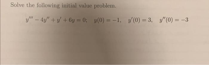 Solve the following initial value problem. \[ y^{\prime \prime \prime}-4 y^{\prime \prime}+y^{\prime}+6 y=0 ; \quad y(0)=-1,