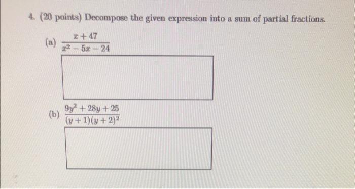 Solved 4. (20 points) Decompose the given expression into a | Chegg.com