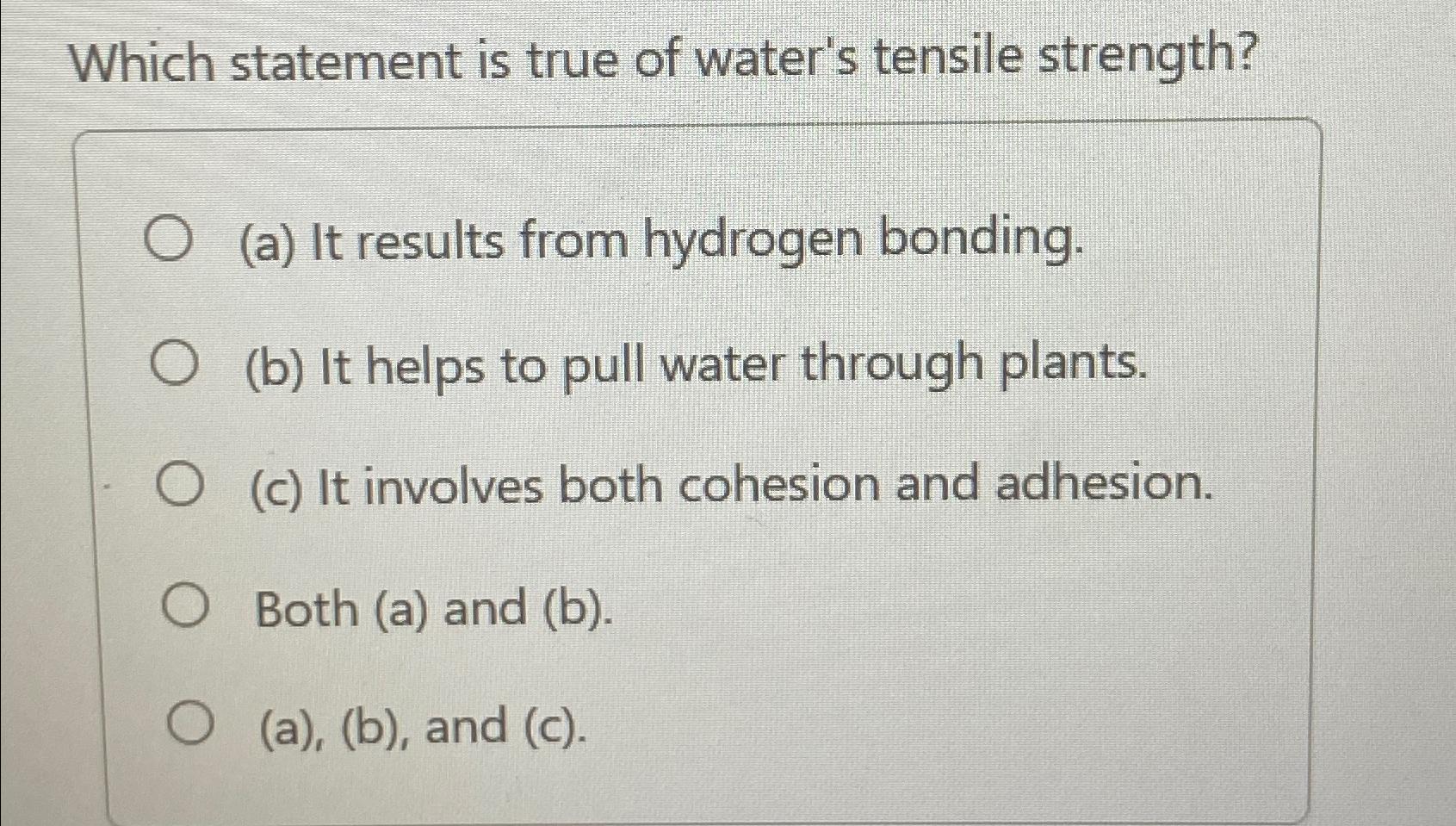 Solved Which statement is true of water's tensile | Chegg.com