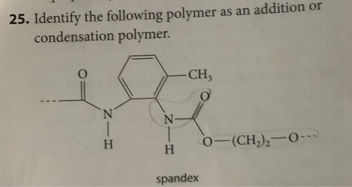 Solved 25. Identify The Following Polymer As An Addition Or | Chegg.com