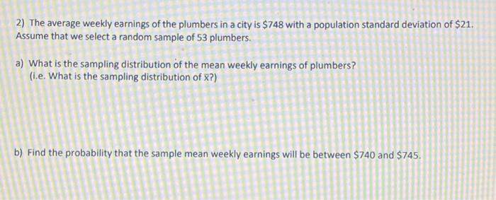 Solved 2) The average weekly earnings of the plumbers in a | Chegg.com