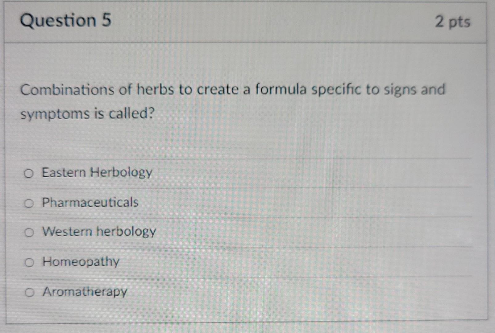 Solved Question 1 2 pts Which of the following botanicals | Chegg.com