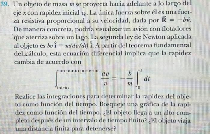 9. Un objeto de masa \( m \) se proyecta hacia adelante a lo largo del eje \( x \) con rapidez inicial \( v_{0} \). La única