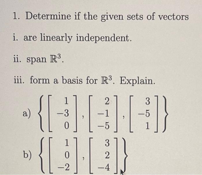 Solved 1. Determine if the given sets of vectors i. are | Chegg.com